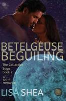 Betelgeuse Beguiling - A Collective Saga Sci-Fi Romance