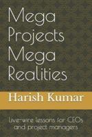 Mega Projects Mega Realities