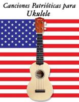 Canciones Patrioticas Para Ukulele
