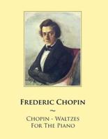 Chopin - Waltzes For The Piano
