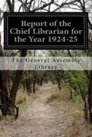 Report of the Chief Librarian for the Year 1924-25