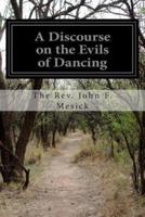 A Discourse on the Evils of Dancing