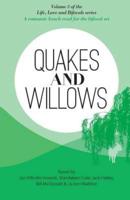 Quakes and Willows