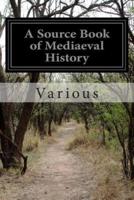 A Source Book of Mediaeval History