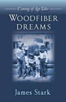Woodfiber Dreams