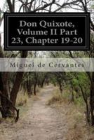 Don Quixote, Volume II Part 23, Chapter 19-20