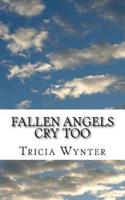 Fallen Angels Cry Too
