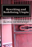 Rewriting and Redefining Utopia