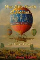 One Mile North of Normal and Other Poems
