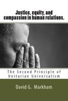 Justice, Equity, and Compassion in Human Relations.