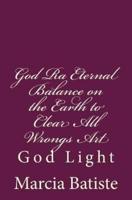God Ra Eternal Balance on the Earth to Clear All Wrongs Art