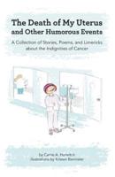 Death of My Uterus and Other Humorous Events