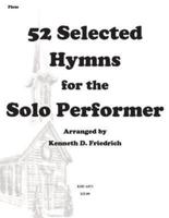 52 Selected Hymns for the Solo Performer-Flute Version