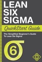 Lean Six SIGMA QuickStart Guide