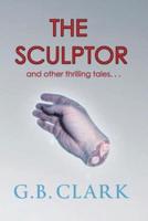 THE SCULPTOR and Other Thrilling Tales...