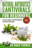 Natural Antibiotics and Antivirals for Beginners