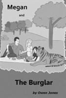 Megan and the Burglar: A Spirit Guide, A Ghost Tiger and One Scary Mother!