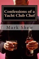 Confessions of a Yacht Club Chef