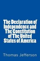 The Declaration of Independence and The Constitution of The United States of America