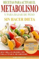Recetas Para Activar El Metabolismo Y Para Bajar De Peso Sin Hacer Dieta
