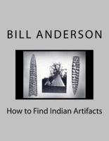 How to Find Indian Artifacts