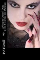 A Vampire Queen's Dairy Book 4 Journey Into Darkness