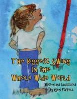 The Biggest Swing In The Whole Wide World