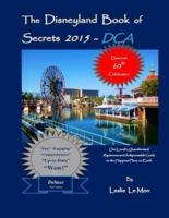 The Disneyland Book of Secrets 2015 - Dca