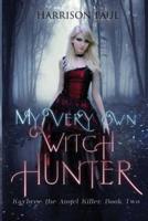 My Very Own Witch Hunter