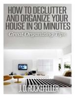 How to Declutter and Organize Your House in 30 Minutes