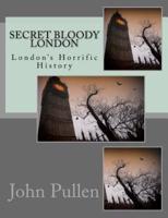 Secret Bloody London