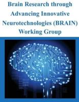 Brain Research Through Advancing Innovative Neurotechnologies (Brain) Working Group