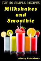 Top 50 Simple Recipes Milkshakes and Smoothie