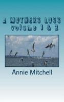 A Mothers Loss. Volume 1 & 2