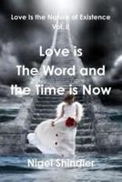 Love Is The Word and the Time Is Now