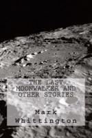 The Last Moonwalker and Other Stories