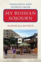 Thoughts and Stories from My Russian Sojourn