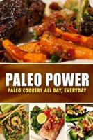 Paleo Power - Paleo Cookery All Day, Everyday