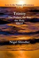 Trinity; The Father, the Son, the Holy Ghost
