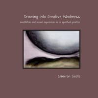 Drawing Into Creative Wholeness