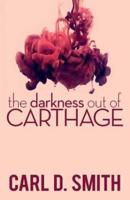 The Darkness Out of Carthage