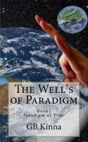 The Well's of Paradigm