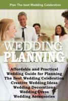 Affordable and Practical Wedding Guide for Planning The Best Wedding Celebration