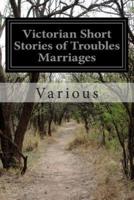 Victorian Short Stories of Troubles Marriages