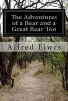 The Adventures of a Bear and a Great Bear Too