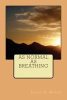As Normal as Breathing