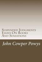 Suspended Judgments. Essays On Books And Sensations
