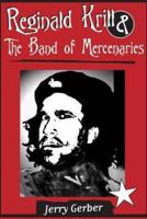 Reginald Krill and the Band of Mercenaries