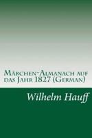 Märchen-Almanach Auf Das Jahr 1827 (German)