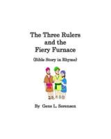 The Three Rulers and the Fiery Furnace